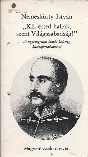 "Kik �rted haltak,szent vil�gszabads�g"