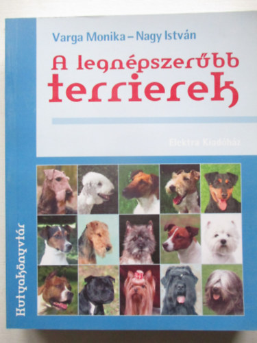 Varga Monika; Nagy Istvn - A legnpszerbb terrierek