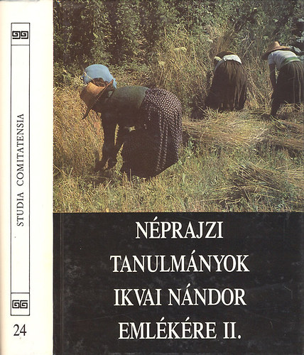 N�prajzi tanulm�nyok Ikvai N�ndor eml�k�re II. (Studia Comitatensia 24.)