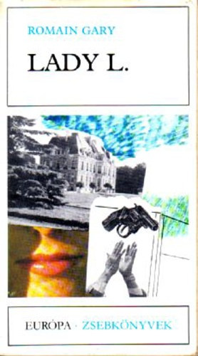 Soml Vera  Romain Gary (szerk.), Dniel Anna (ford.) - Lady L. (Eurpa Zsebknyvek 268)