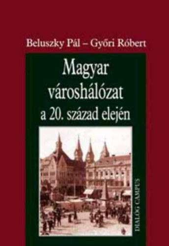 Beluszky Pl; Gyri Rbert - Magyar vroshlzat a 20. szzad elejn