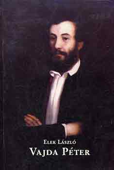 Vajda Pter lete, irodalmi - kzleti tevkenysge, pedaggiai...