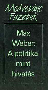 Max Weber - A politika mint hivats