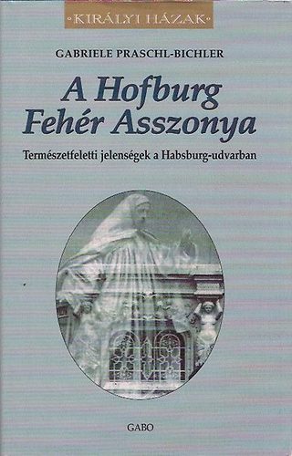 A Hofburg Fehr Asszonya (Kirlyi Hzak)