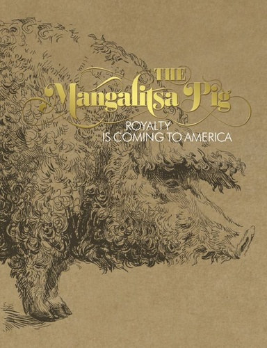 The Mangalitsa Pig: Royalty is Coming to America