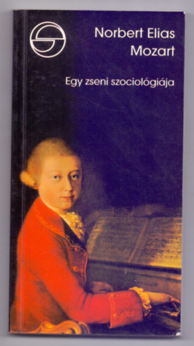 Norbert Elias - Mozart - Egy zseni szociolgija