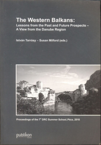 The Western Balkans: Lessons from the Past and Future Prospects - A view from the Danube Region