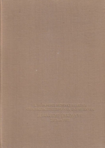 A Budapesti Mszaki Egyetem Gpgyrtstechnolgia tanszknek jubileumi vknyve 1951-1961