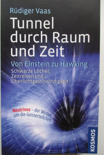 Tunnel durch Raum und Zeit Von Einstein zu Hawking