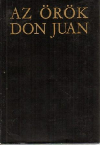 Az rk Don Juan - Ngy vszzad drmi