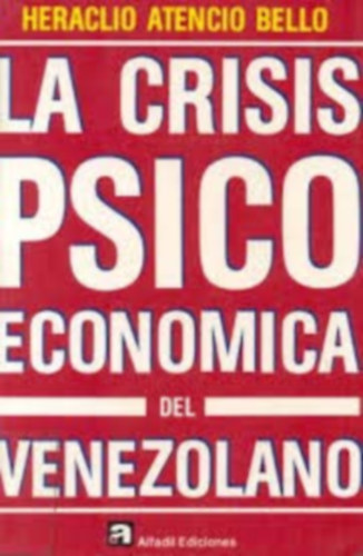 La Crisis Psico Econmica Del Venezolano (Alfadil Ediciones)