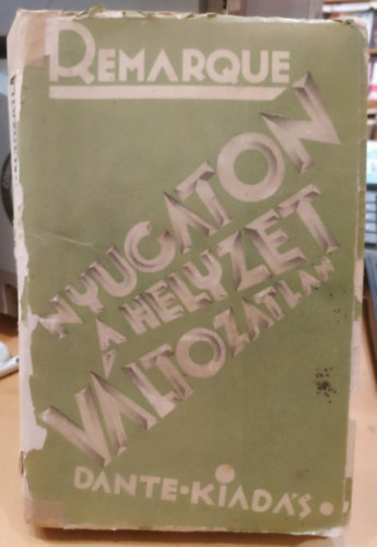 Erich Maria Remarque - Nyugaton a helyzet v�ltozatlan
