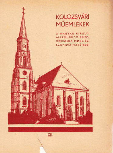 Kolozsvri memlkek - A Magyar Kirlyi llami Fels ptipariskola 1941-42. vi sznidei felvtelei