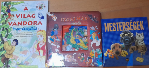 3 db meseknyv: A vilg vndora - mesevlogats (Benedek Elek, Grdonyi G., Mra F. s ms szerzk), Mestersgek, Izgalmas mesk