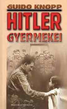 Guido Knopp - Hitler gyermekei
