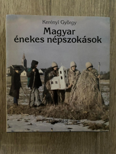 Magyar nekes npszoksok (Kottkkal s fekete-fehr fotkkal; Sajt kppel)