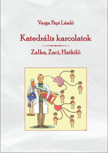 Varga Papi L�szl� - Katedr�lis karcolatok