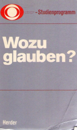 Wozu glauben?