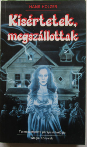 Ksrtetek, megszllottak