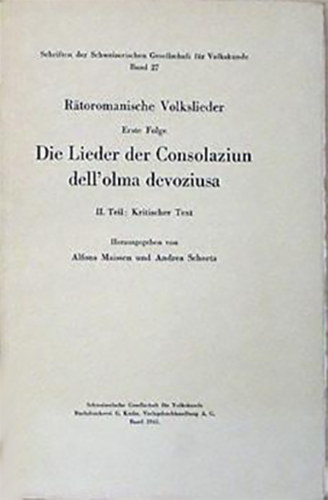 Rtoromanische Volkslieder. Erste Folge: Die Lieder der Consolaziun dell'olma devoziusa. II. Teil: Kritischer Text.