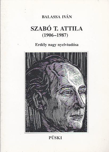 Balassa Ivn - Szab T. Attila (1906-1987) - Erdly nagy nyelvtudsa
