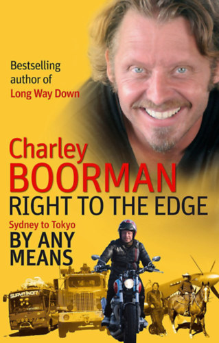Charley Boorman - Right to the edge