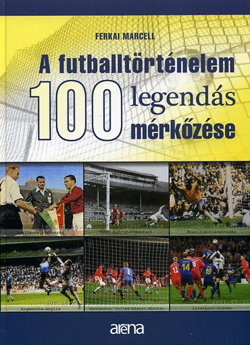 A futballtrtnelem 100 legends mrkzse