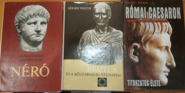 3 db Nr (Szzadok, emberek) + Brutus s a kztrsasg vgnapjai (Szzadok, emberek) + Rmai caesarok titokzatos lete