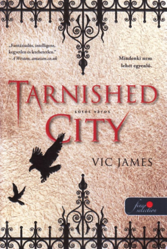 Vic James - Tarnished City - S�t�t v�ros (S�t�t k�pess�gek 2.)