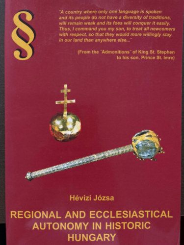 Hvizi Jzsa - Regional and ecclesiastical autonomy in historic Hungary