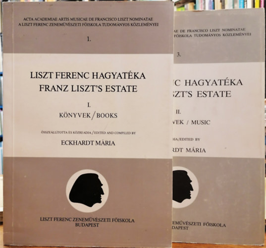 Eckhardt Mria  (szerk.) - Liszt Ferenc hagyatka a Budapesti Zenemvszeti Fiskoln I-II.