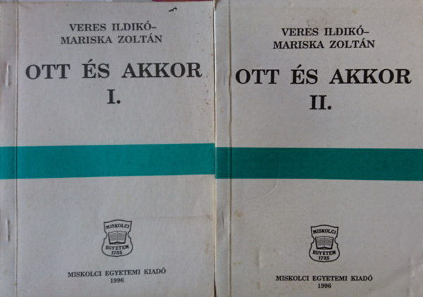 Ott s akkor I-II.: Szemelvnyek a magyarorszgi filozfiai gondolkods trtnetbl