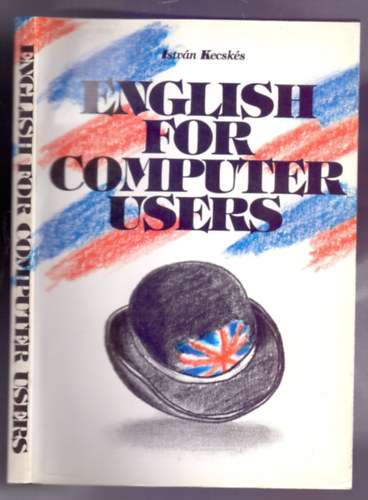 English for Computer Users (Angol nyelv sz�m�t�g�p-felhaszn�l�knak)