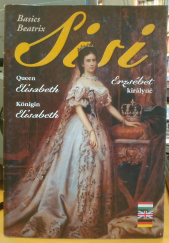 Sisi - Erzs�bet kir�lyn� (Magyar-Angol-N�met nyelv� f�zet)