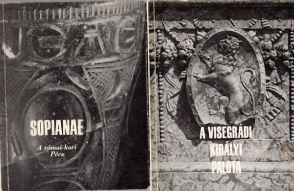 F�lep Ferenc, H�jj Mikl�s �ri Istv�n - 3 db helyt�rt�neti k�nyv ( egy�tt ) 1. A visegr�di Kir�lyi Palota, 2. Sopianae A r�mai kori P�cs, 3. Veszpr�m