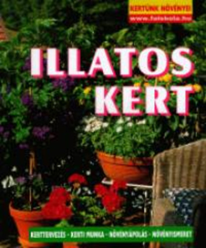 Illatos kert - Kert�nk n�v�nyei