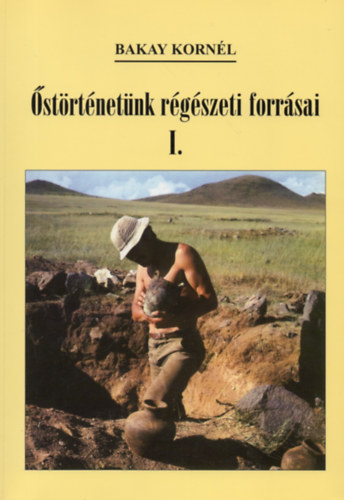 strtnetnk rgszeti forrsai I-III.