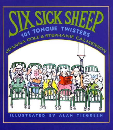 Six Sick Sheep - One Hundred One Tongue Twisters