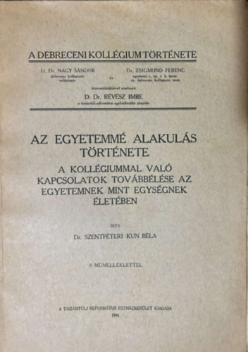 Az egyetemm alakuls trtnete - A kollgiummal val kapcsolatok tovbblse az egyetemek mint egysgnek letben