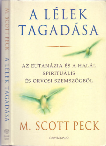 A llek tagadsa - Az eutanzia s a hall spiritulis s orvosi szemszgbl