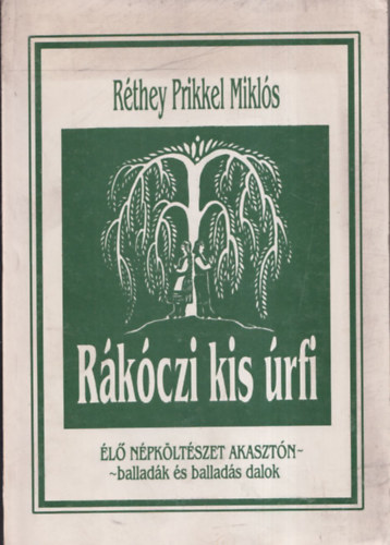 Rkczi kis rfi - l npkltszet Akasztn - balladk s ballads dalok (dediklt)