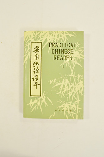 Practical Chinese Reader Elementary Course Book I.