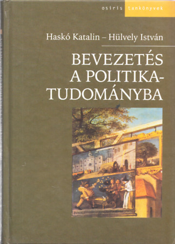 Domenico Fisichella Hask Katalin-Hlvely Istvn - Bevezets a politikatudomnyba + A politikatudomny alapvonalai