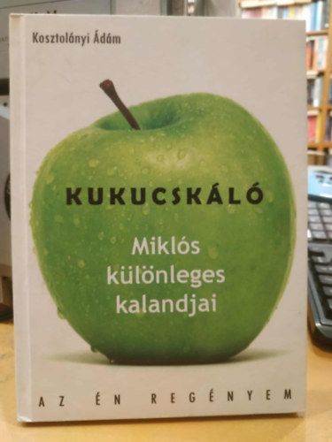 Kukucsk�l�: Mikl�s k�l�nleges kalandjai - Mikl�s legy�zi a vil�got (Az �n reg�nyem)