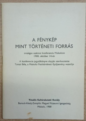 A fnykp mint trtneti forrs - Orszgos szakmai konferencia Miskolcaon 1988. oktber 14-n