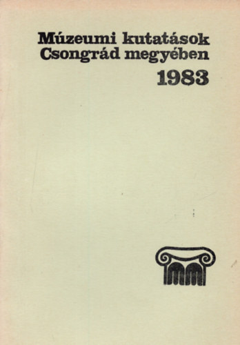 Mzeumi kutatsok Csongrd megyben 1983