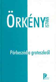 P�rbesz�d a groteszkr�l