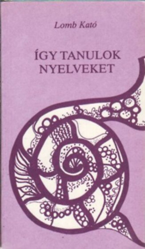 Lomb Kat - gy tanulok nyelveket (bvtett s tdolgozott kiads)