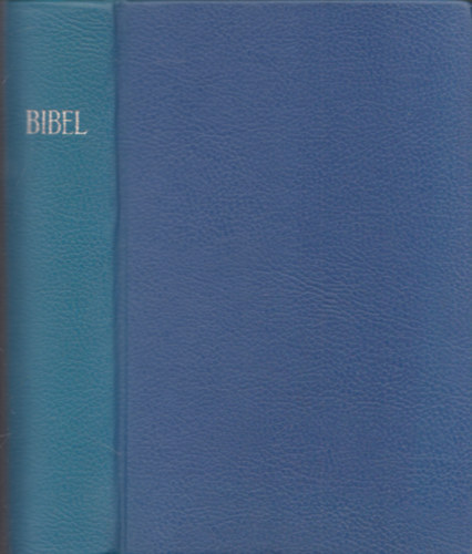 Bibel - Die Heilige Schrift des alten und des neuen Testament
