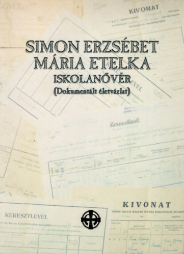Simon Erzsbet Mria Etelka iskolanvr ( Dokumentlt letvzlat )